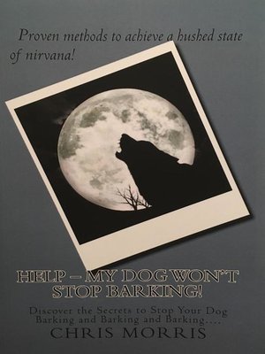 cover image of Help! My Dog Won't Stop Barking